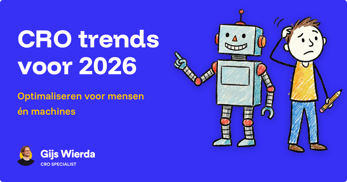 CRO trends 2026: optimaliseren voor mensen én machines